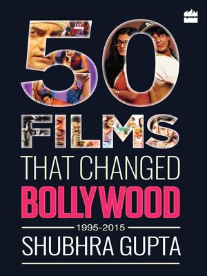 cover image of 50 Films That Changed Bollywood, 1995-2015